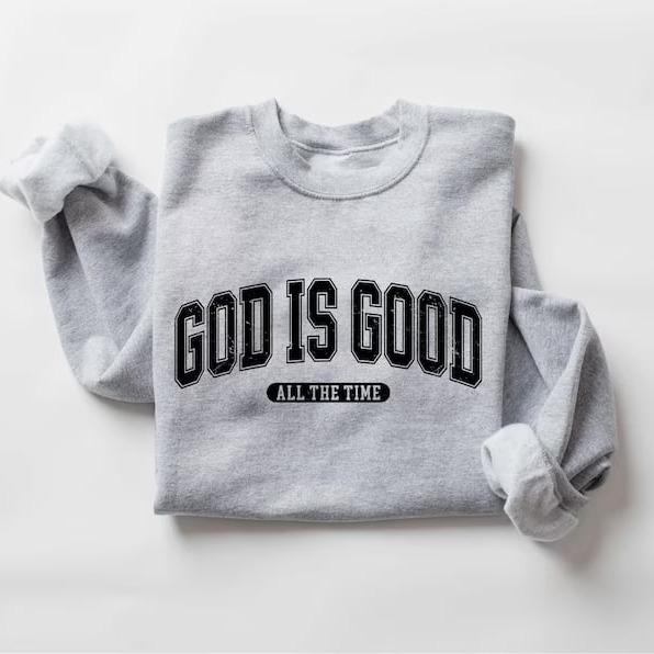 Retro Christian God Is Good All The Time 100% Cotton Fleece Sweatshirt